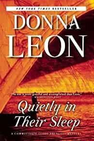 QUIETLY IN THEIR SLEEP: A COMMISSARIO GUIDO BRUNETTI MYSTERY (THE COMMISSARIO GUIDO BRUNETTI MYSTERIES, 6)