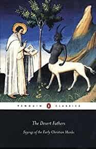THE DESERT FATHERS: SAYINGS OF THE EARLY CHRISTIAN MONKS (PENGUIN CLASSICS)