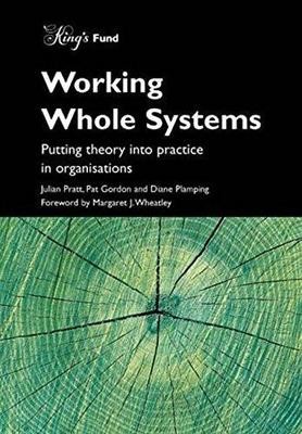 Working Whole Systems: Putting Theory into Practice in Organisations