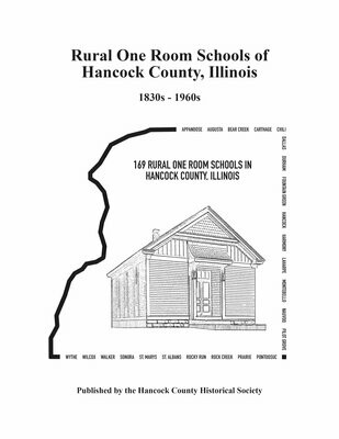 Rural One Room Schools of Hancock County, Illinois (1830s-1960s)