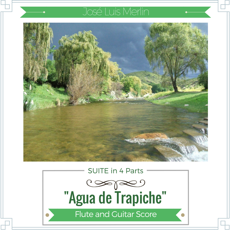 &#39;&#39;Agua de Trapiche&#39;&#39; (in 4 parts!) - by Jose Luis Merlin - for guitar and flute/violin