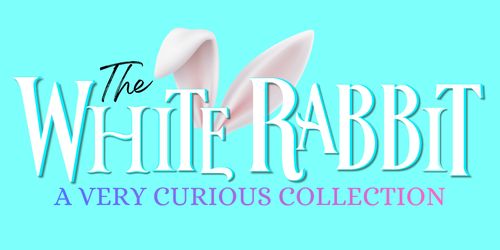 The WHITE RABBIT's Very Curious Collection