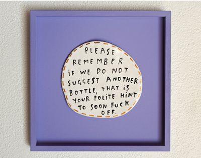 Please remember if we do not suggest another bottle, that is your polite hint to soon fuck off. Please remember if we do not suggest another bottle, that is your polite hint to soon fuck off.