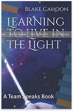 Learning to Live in the Light by Blake Cahoon