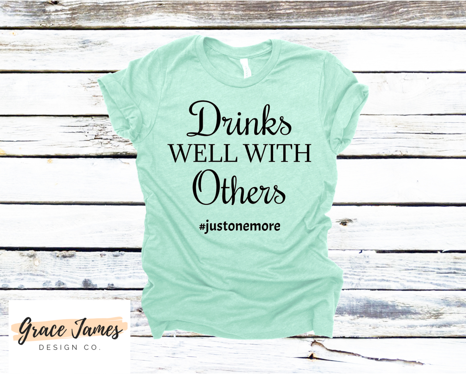 Drinks well with others tee