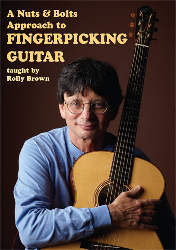 A Nuts &amp; Bolts Approach to FINGERPICKING GUITAR (2 DVD set) - taught by Rolly Brown