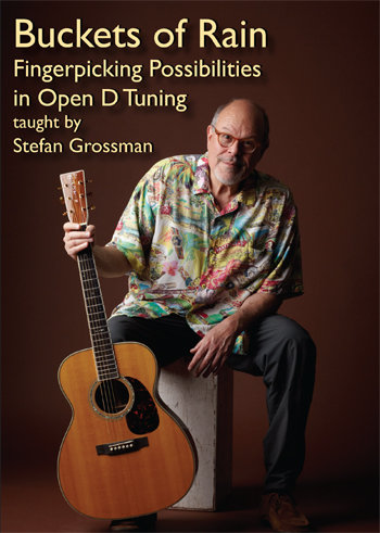 Buckets of Rain: Fingerpicking Possibilities in Open D - taught by Stefan Grossman