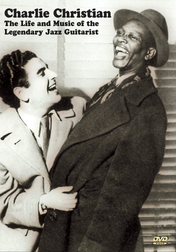 Charlie Christian- The Life and Music of the Legendary Jazz Guitarist