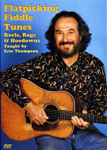 Flatpicking Fiddle Tunes: Reels, Rags and Hoedowns - taught by Eric Thompson