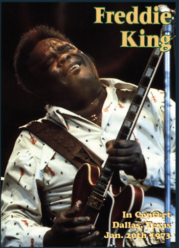 Freddie King - Dallas, Texas, January 20th, 1973