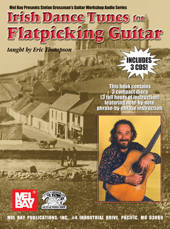 Irish Dance Tunes for Flatpicking Guitar - 3 CD Set taught by Eric Thompson