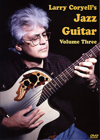 Larry Coryell&#39;s Jazz Guitar: Volume 3