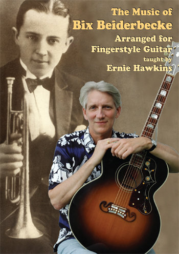 Music of Bix Beiderbecke Arranged for Fingerstyle Guitar - taught by Ernie Hawkins