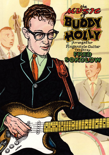 Music of Buddy Holly Arranged for Fingerstyle Guitar - taught by Fred Sokolow