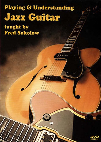 Playing and Understanding Jazz Guitar - taught by Fred Sokolow