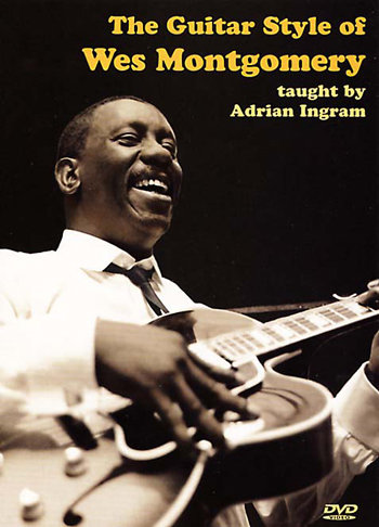 The Guitar Style of Wes Montgomery - taught by Adrian Ingram