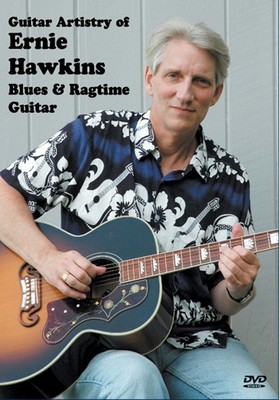 Guitar Artistry of Ernie Hawkins- Blues and Ragtime Guitar (only available as a Direct Download)