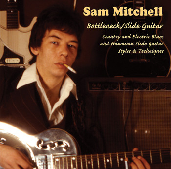 Sam Mitchell - Bottleneck and Slide Guitar 