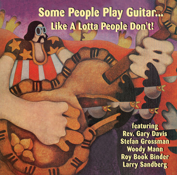 Some People Play Guitar Like a Lotta People Don&#39;t! 