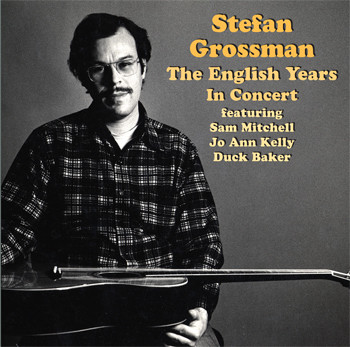 The English Years In Concert 1977/1978 - Stefan Grossman 