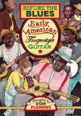 Before The Blues: Early American Fingerstyle Guitar - taught by Dom Flemons