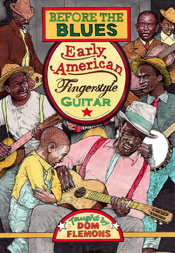 Before The Blues: Early American Fingerstyle Guitar - taught by Dom Flemons