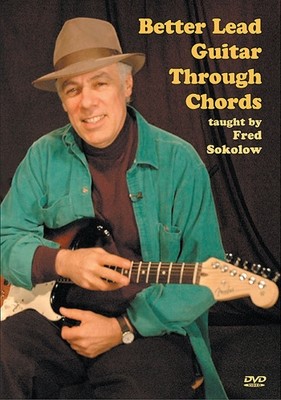 Better Lead Guitar Through Chords - taught by Fred Sokolow