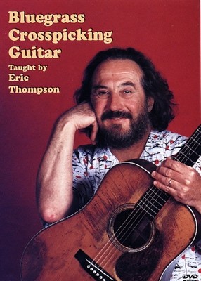 Bluegrass Crosspicking Guitar - taught by Eric Thompson