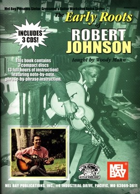 Early Roots of Robert Johnson - 3 CD Set taught by Woody Mann