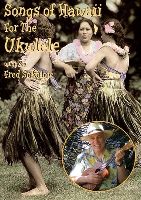 Songs of Hawaii for the Ukulele - taught by Fred Sokolow