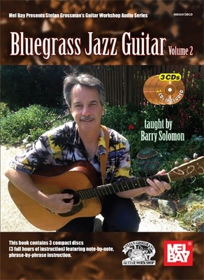 Bluegrass Jazz Guitar Volume Two - 3 CD set taught by Barry Solomon