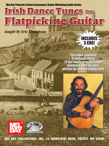 Irish Dance Tunes for Flatpicking Guitar - 3 CD Set taught by Eric Thompson