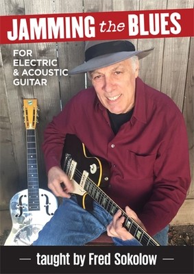 Jamming The Blues for Electric &amp; Acoustic Guitar - taught by Fred Sokolow