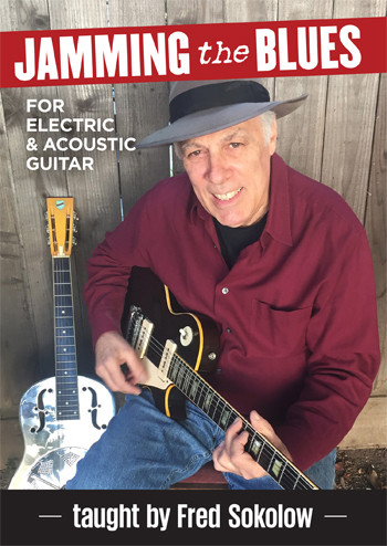 Jamming The Blues for Electric &amp; Acoustic Guitar - taught by Fred Sokolow