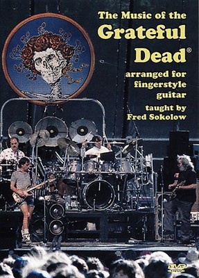 Music of the Grateful Dead Arranged for Fingerstyle Guitar - taught by Fred Sokolow