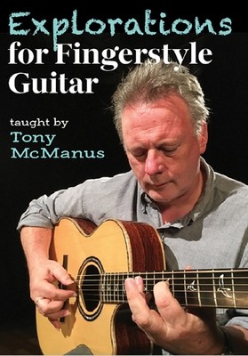 Explorations for Fingerstyle Guitar - taught by Tony McManus