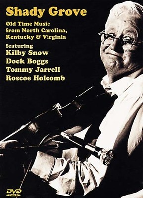 Shady Grove - Old Time Music from North Carolina, Kentucky and Virginia