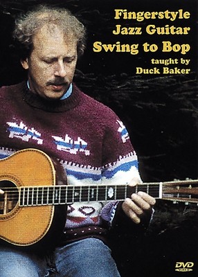 Fingerstyle Jazz Guitar: Swing To Bop - taught by Duck Baker