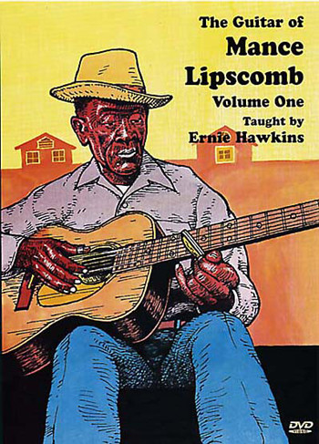 Guitar of Mance Lipscomb: Volume 1 - taught by Ernie Hawkins