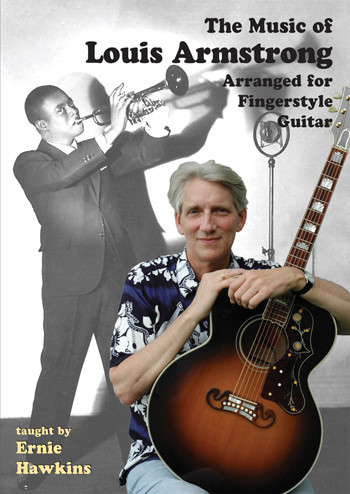 Music of Louis Armstrong Arranged for Fingerstyle Guitar - taught by Ernie Hawkins