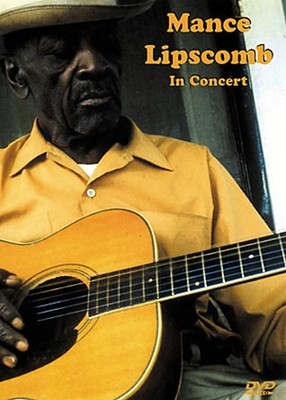 Mance Lipscomb In Concert