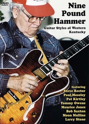 Nine Pound Hammer- Guitar Styles of Western Kentucky
