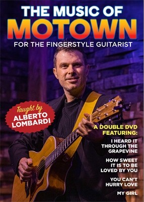 Music of Motown for the Fingerstyle Guitarist (2 DVD Set) - taught by Alberto Lombardi