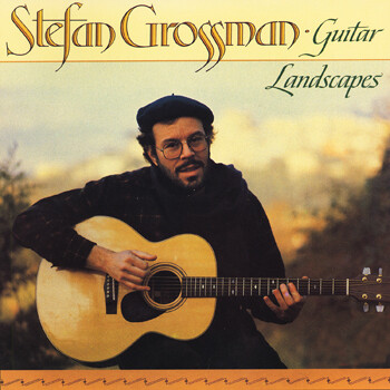 Guitar Landscapes - Stefan Grossman 