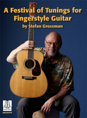 A Festival of Tunings for Fingerstyle Guitar by Stefan Grossman