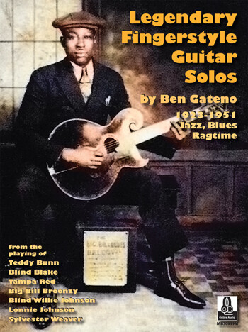 Legendary Fingerstyle Guitar Solos: Jazz, Blues &amp; Ragtime (1923 - 1951) by Ben Gateno