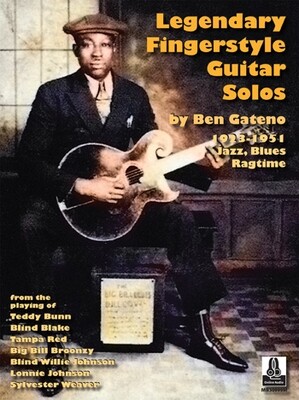 Legendary Fingerstyle Guitar Solos: Jazz, Blues &amp; Ragtime (1923 - 1951) by Ben Gateno