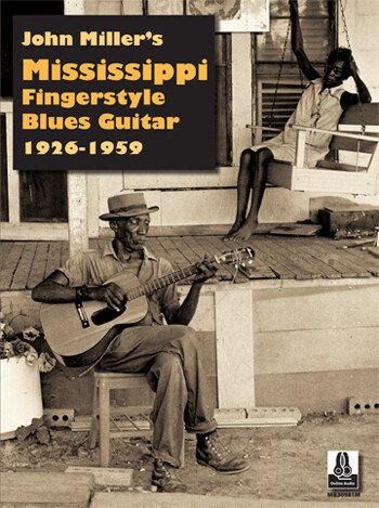 Mississippi Fingerstyle Blues Guitar (1926–1959) by John Miller