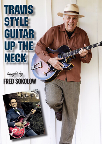 Travis Guitar Style Up The Neck - taught by Fred Sokolow