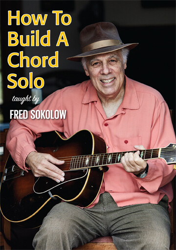 How to Build a Chord Solo - taught by Fred Sokolow